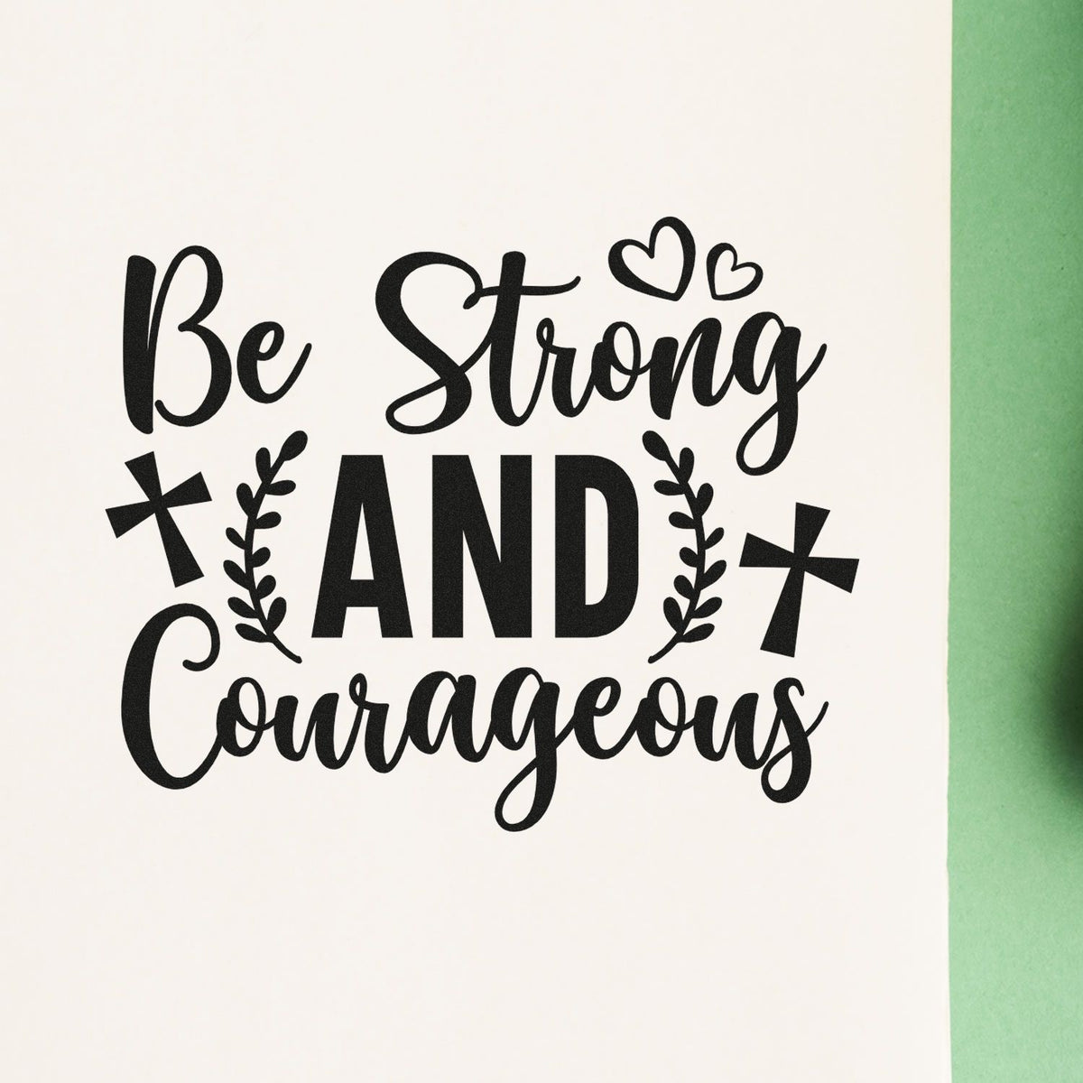 Be Strong and Courageous Bible verse rubber stamp design with hearts, crosses, and leaves for inspirational Christian crafts