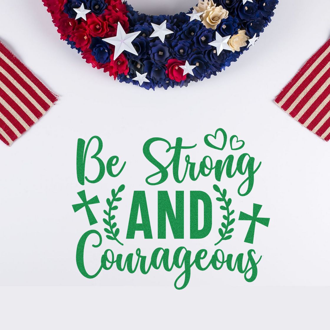 Be Strong and Courageous Christian rubber stamp with green lettering and patriotic red, white, and blue decor.