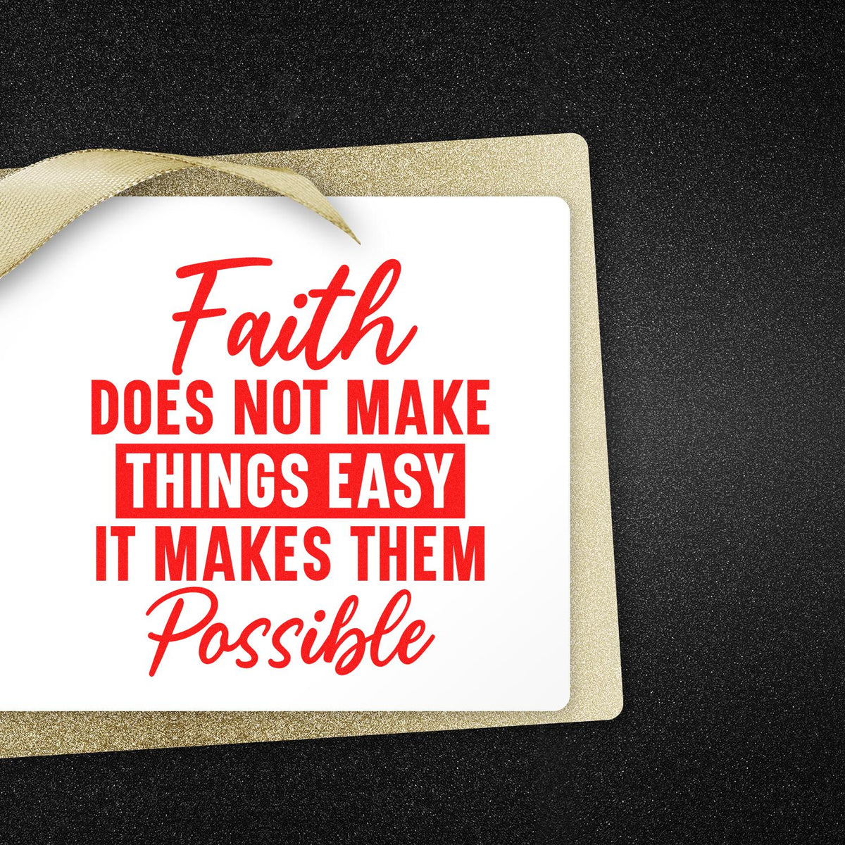 Inspirational faith rubber stamp design with quote, Faith does not make things easy, it makes them possible, for cards and gifts.