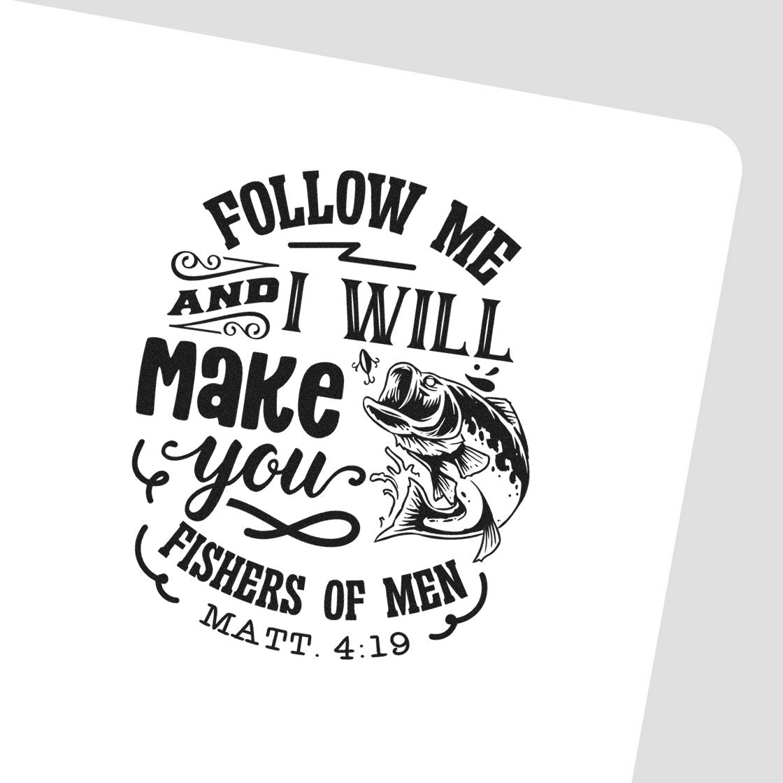 Christian fishing rubber stamp design with fish graphic and Matthew 4:19 verse, Follow Me and I Will Make You Fishers of Men.