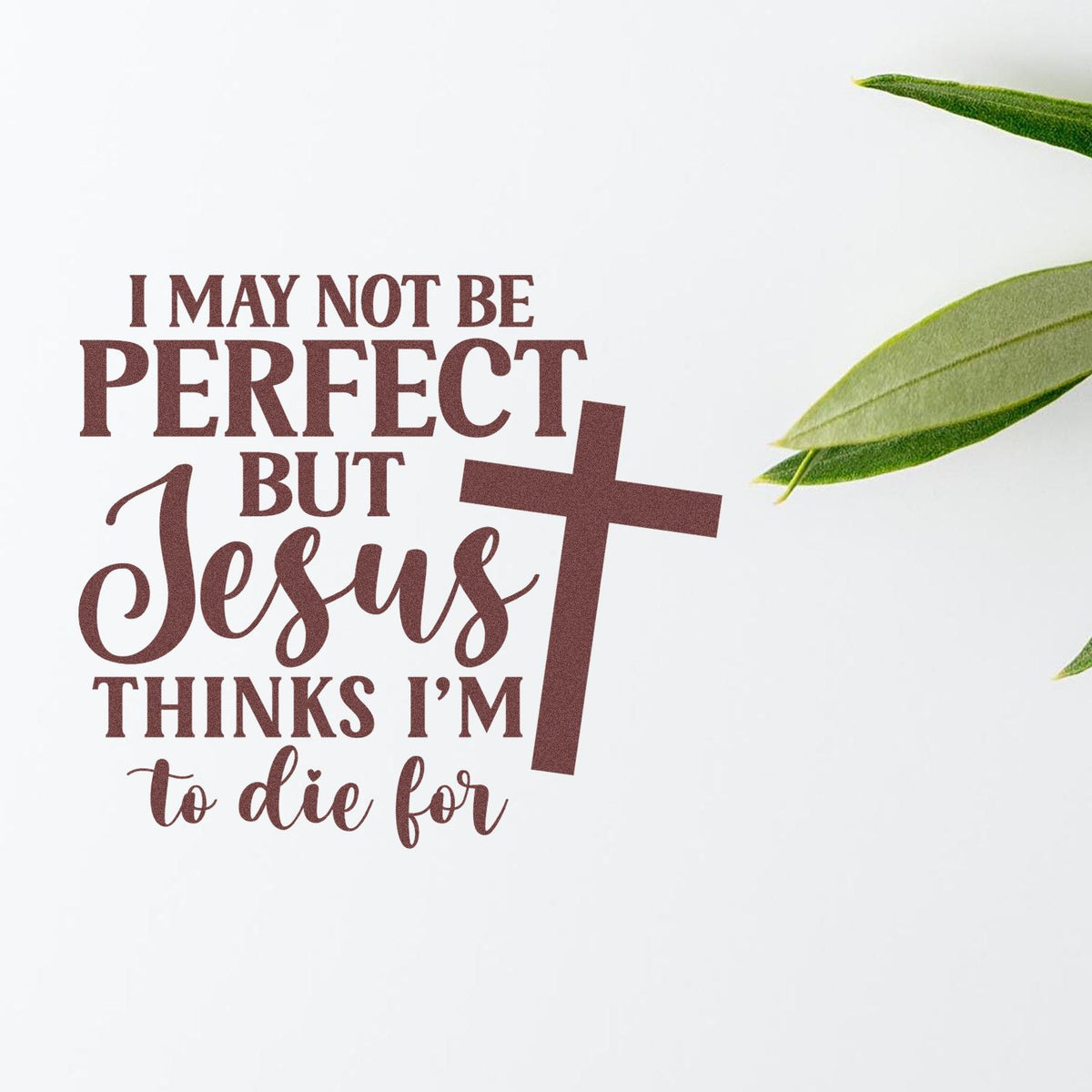 Jesus Thinks I'm to Die For rubber stamp shown in brown ink, stamped for projects such as youth camp tees.