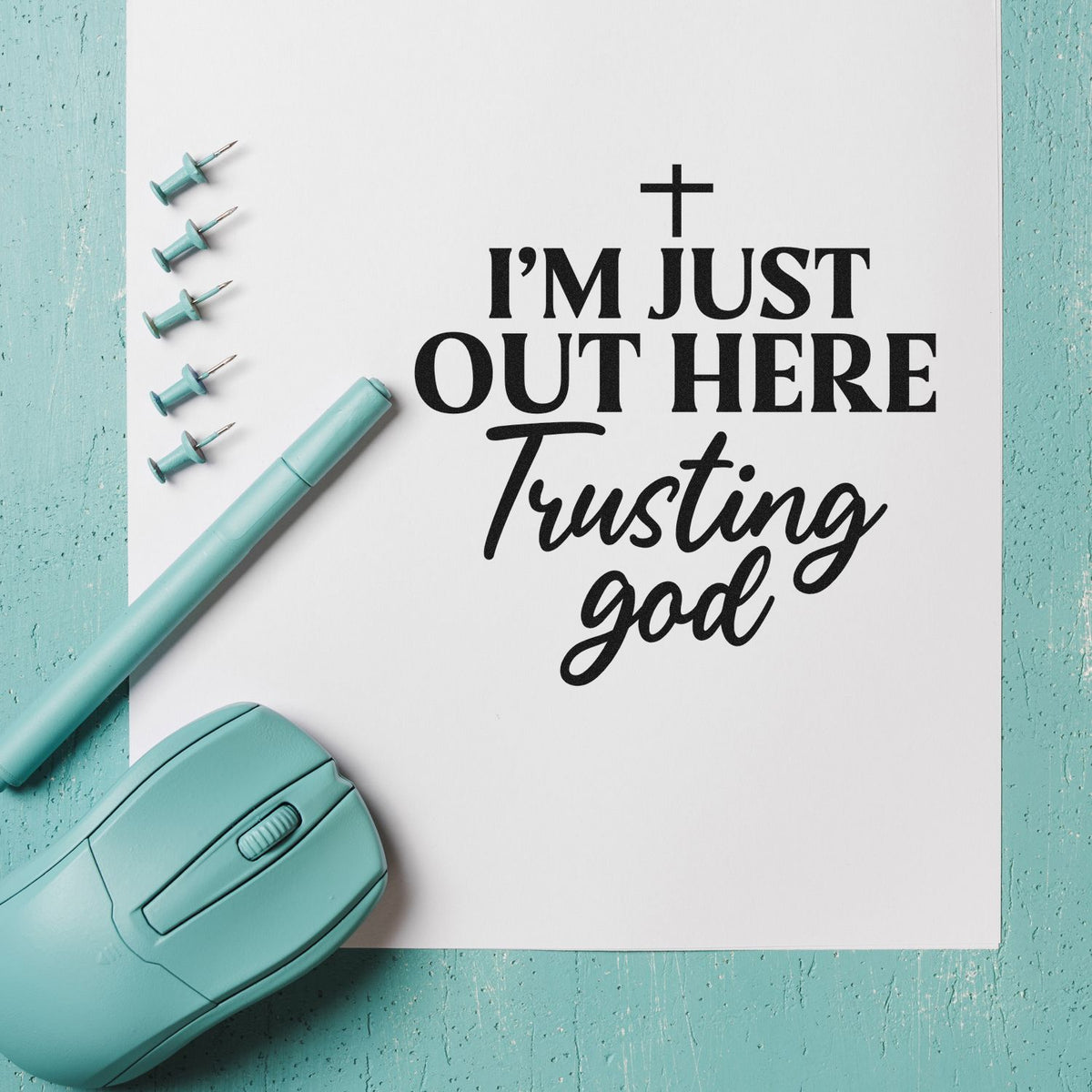 Christian rubber stamp design reading Im just out here trusting God for faith-based crafts, journaling, and handmade cards.