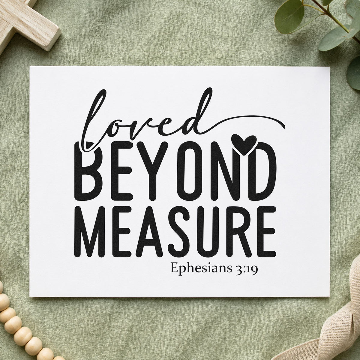 Loved Beyond Measure rubber stamp printed in black ink, ready for measure cards and similar paper crafts.