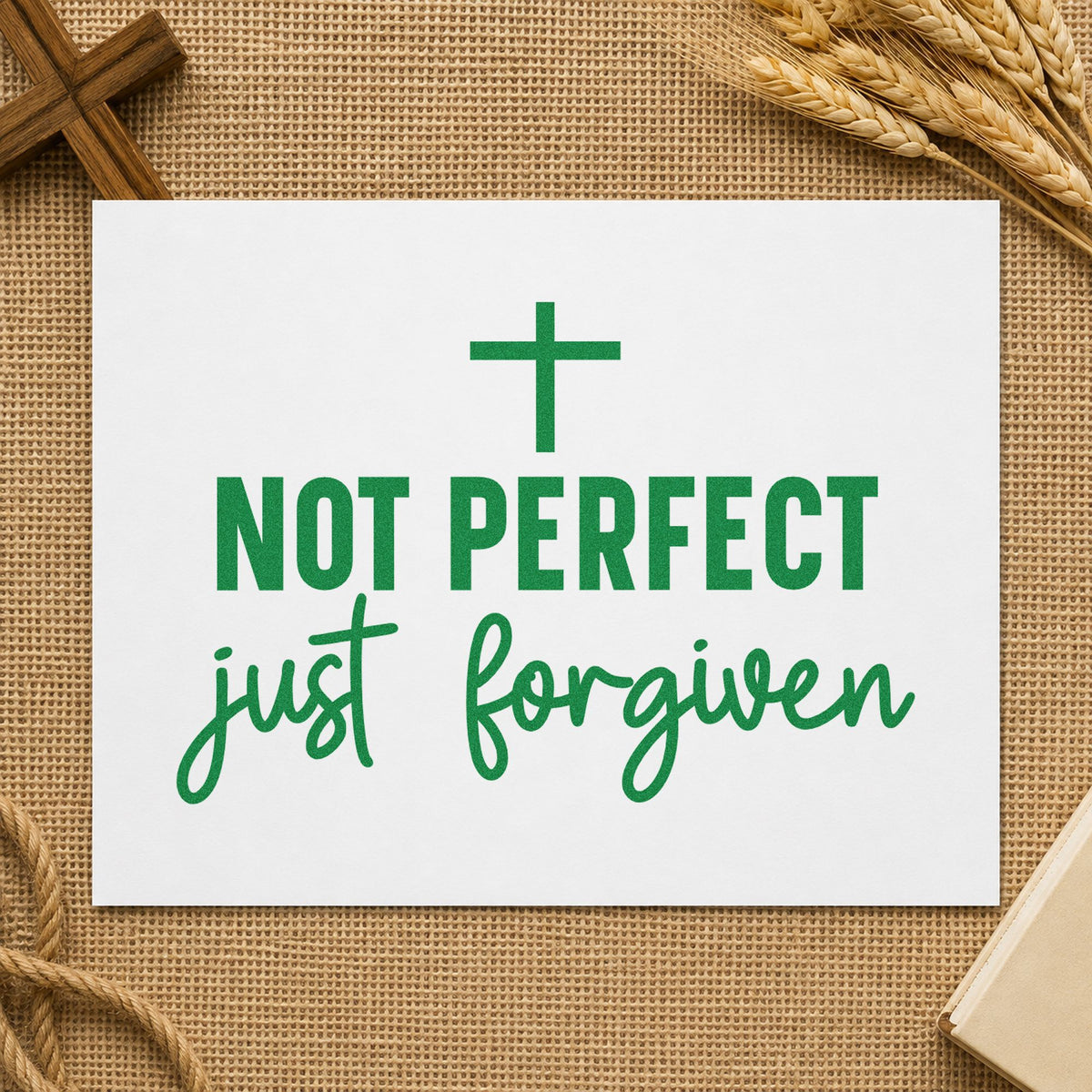 Not Perfect Just Forgiven craft stamp imprint in green ink on a handmade project, one idea being reentry welcome kits.