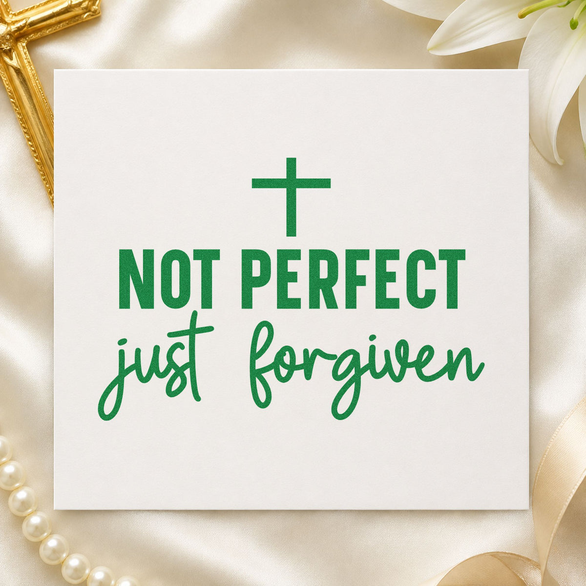 Not Perfect Just Forgiven craft stamp imprint in green ink on a handmade project, one idea being mirror clings.