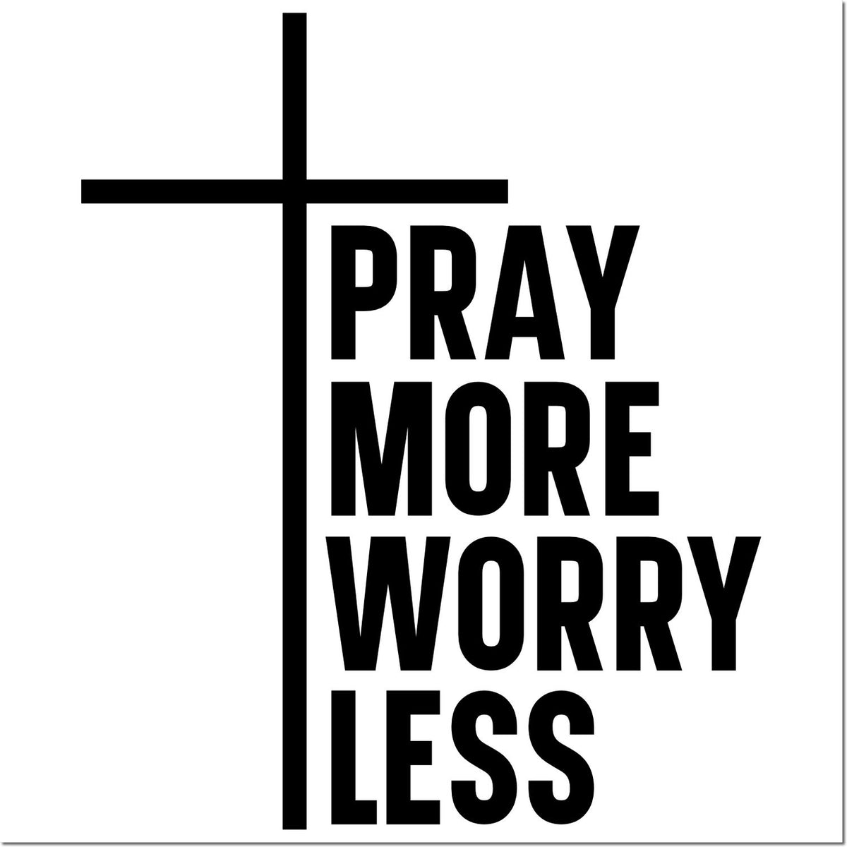 Christian rubber stamp with cross and Pray More Worry Less message for faith-based cards, crafts, and church projects.