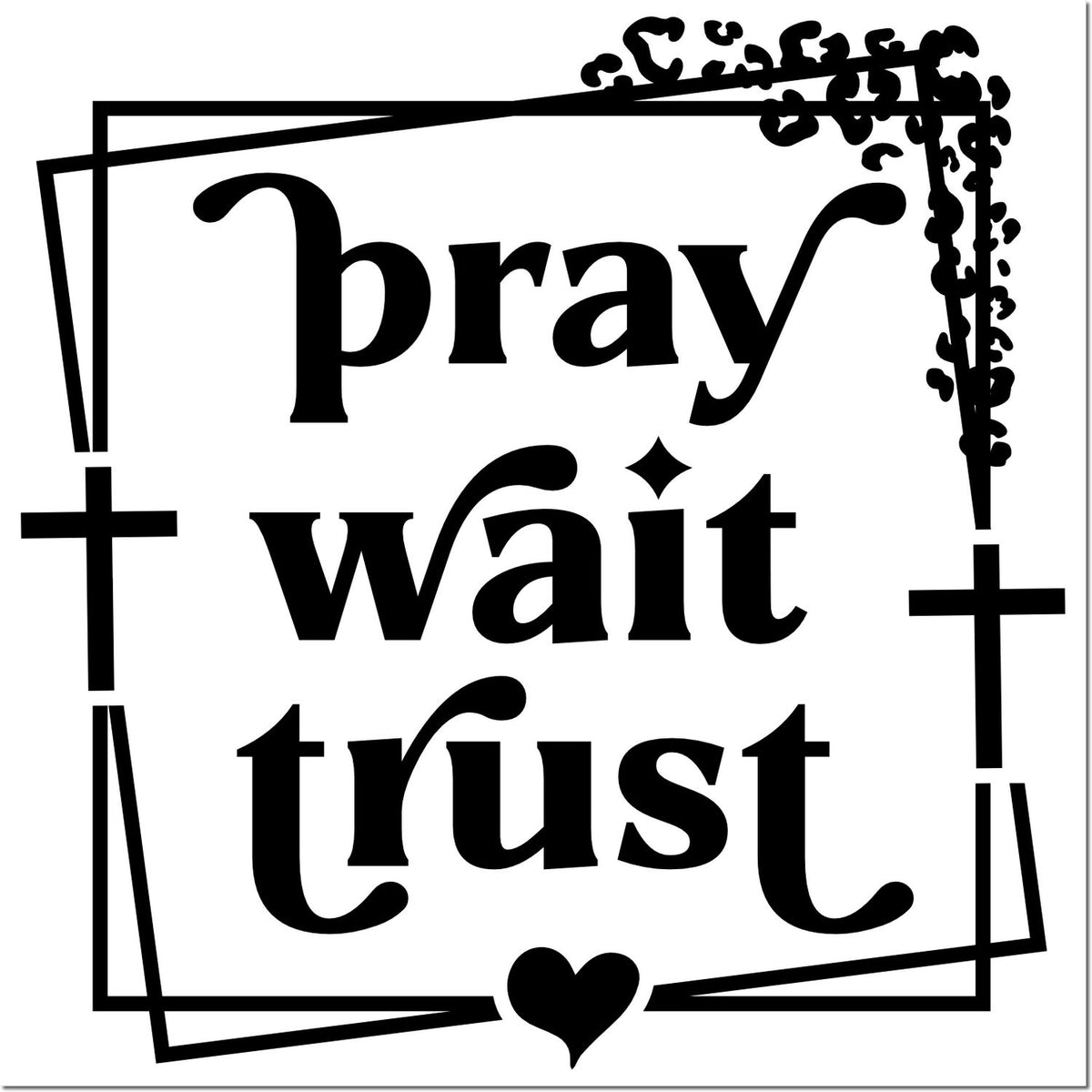Faith-inspired rubber stamp design with "pray wait trust" quote, decorative crosses and heart for Christian craft projects.