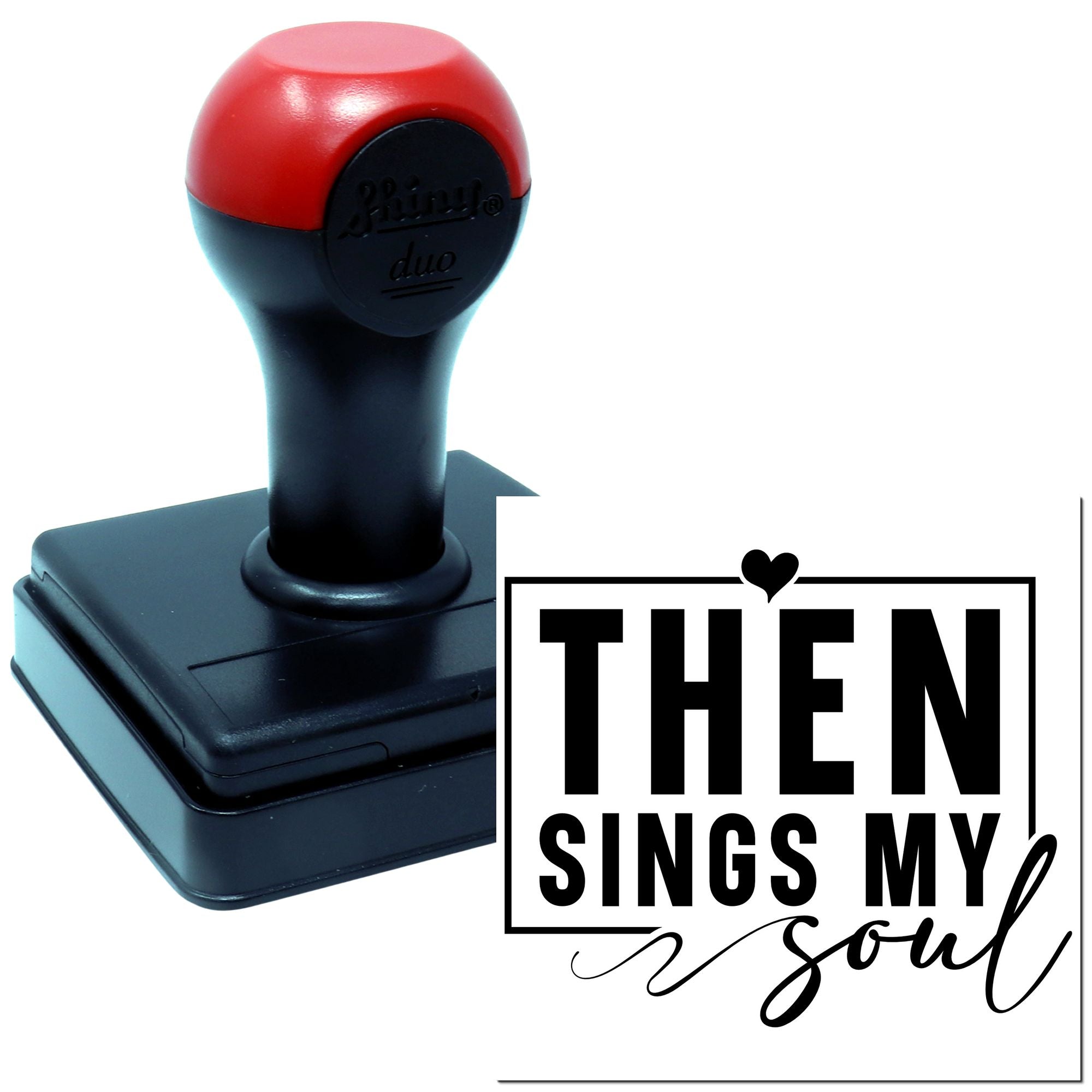 Custom self-inking rubber stamp with inspirational quote Then Sings My Soul for faith-based cards and crafts