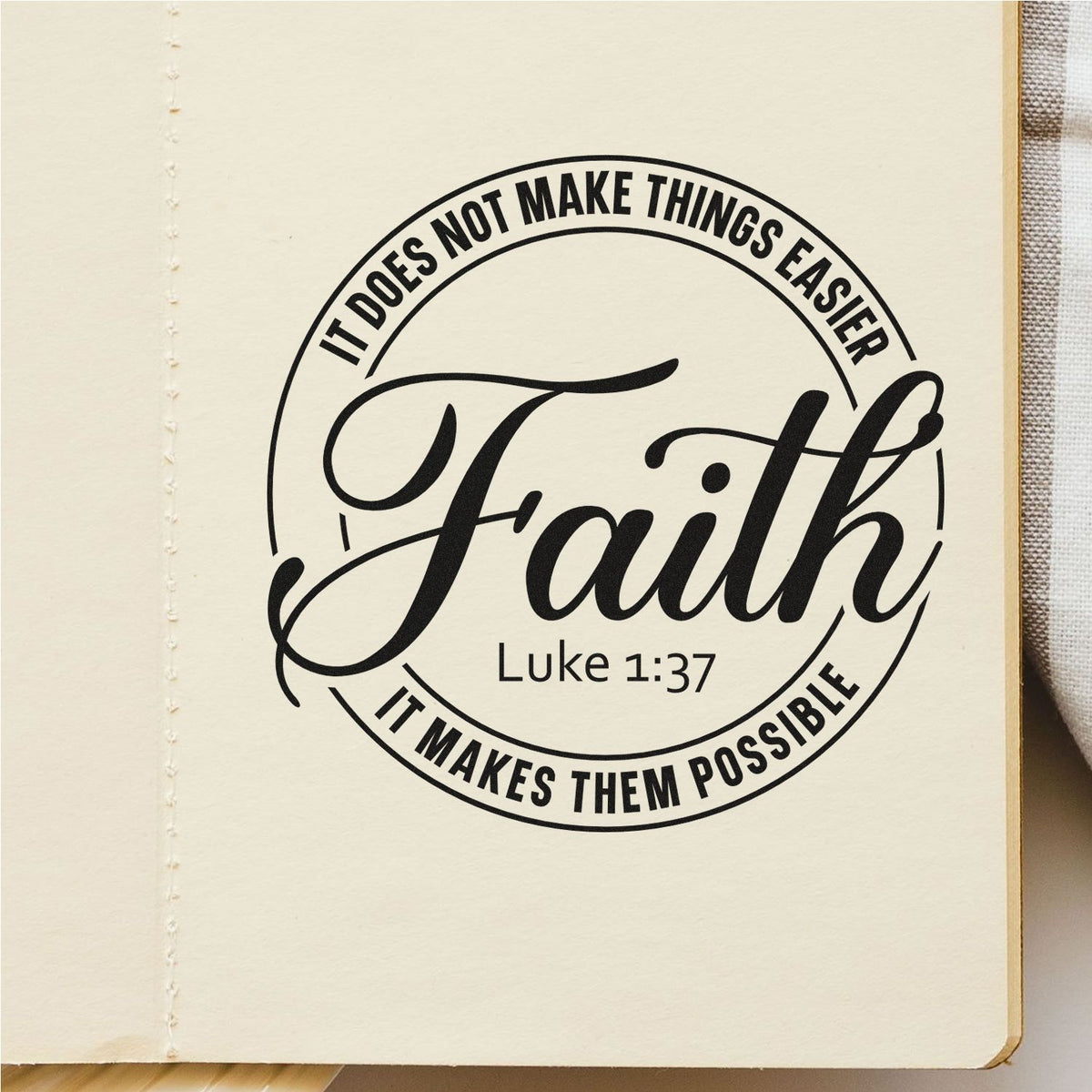 Faith rubber stamp design with Luke 1:37 Bible verse: It does not make things easier, it makes them possible.
