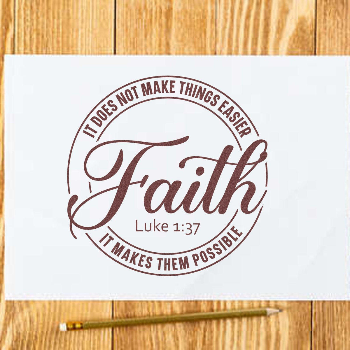 Round faith rubber stamp with Luke 1:37 quote, It does not make things easier, it makes them possible, for Christian crafts.