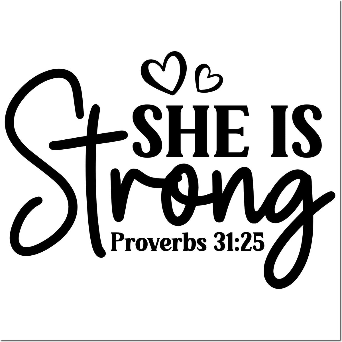 Faith-based rubber stamp design reading She is Strong with Proverbs 31:25, perfect for Christian crafts and gifts.