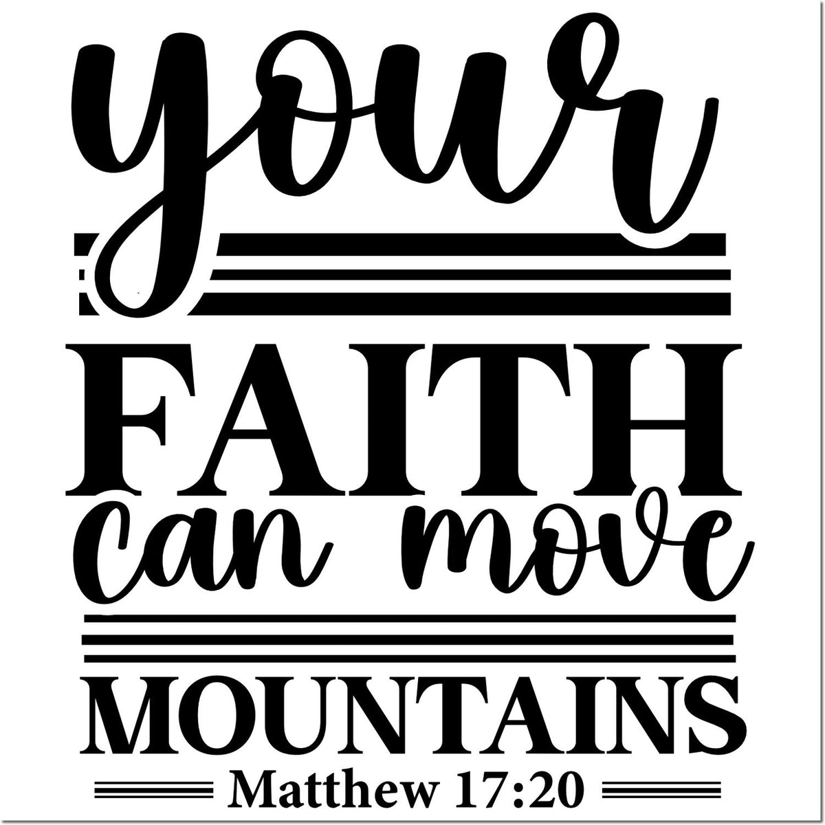 Christian rubber stamp design reading Your faith can move mountains with Matthew 17:20 scripture quote in bold typography.