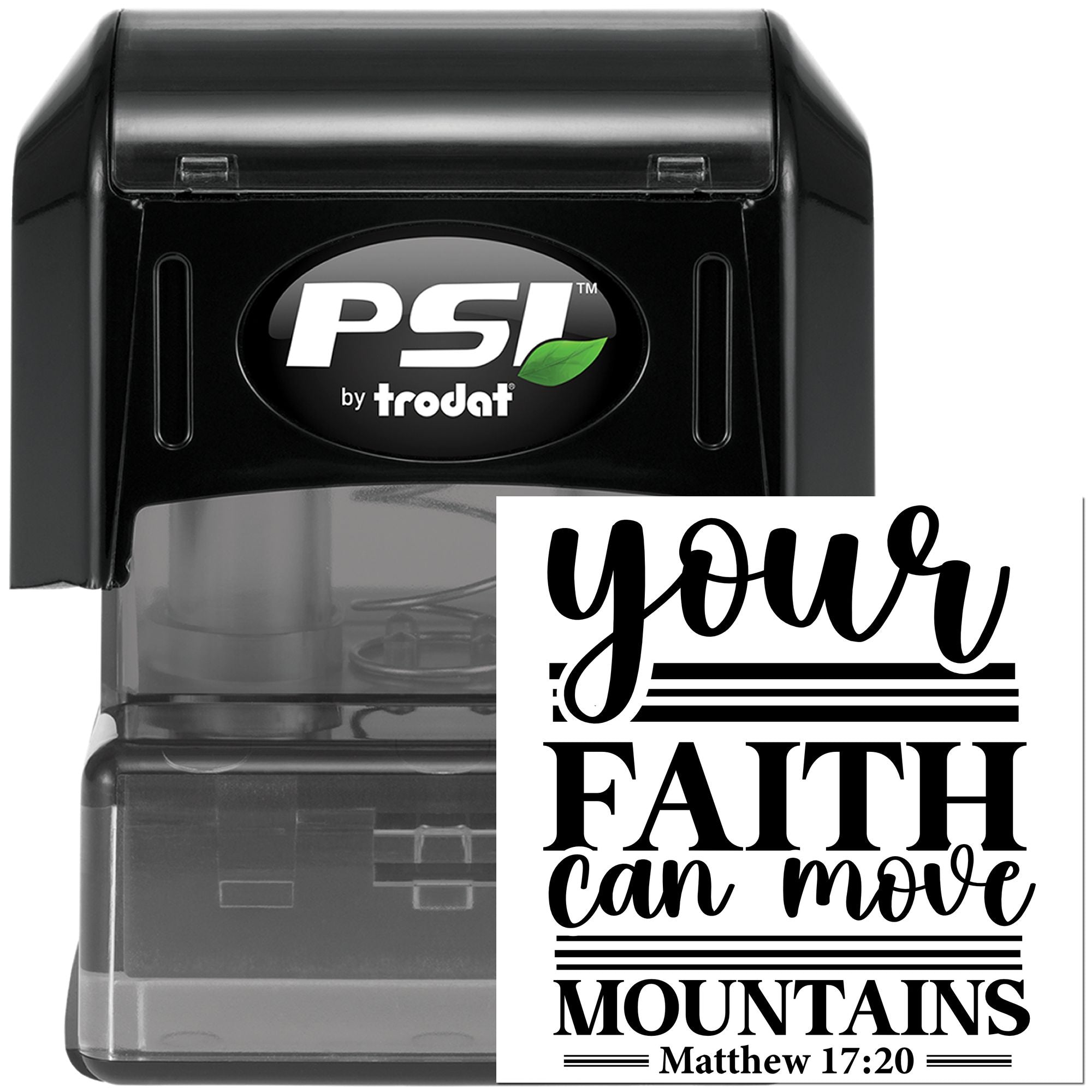 Self-inking rubber stamp by PSI Trodat with Your faith can move mountains Matthew 17:20 inspirational faith quote.
