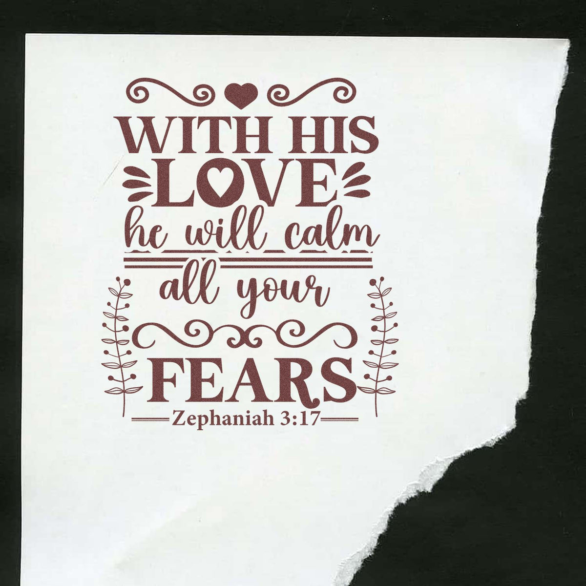 Bible verse rubber stamp design with quote With His love he will calm all your fears and Zephaniah 3:17.