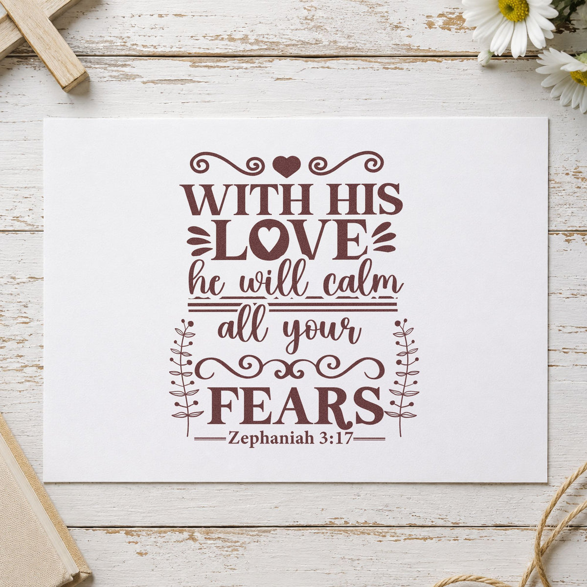 His Love Calms Fears Scrolls rubber stamp printed in brown ink, ready for calm pages and similar paper crafts.