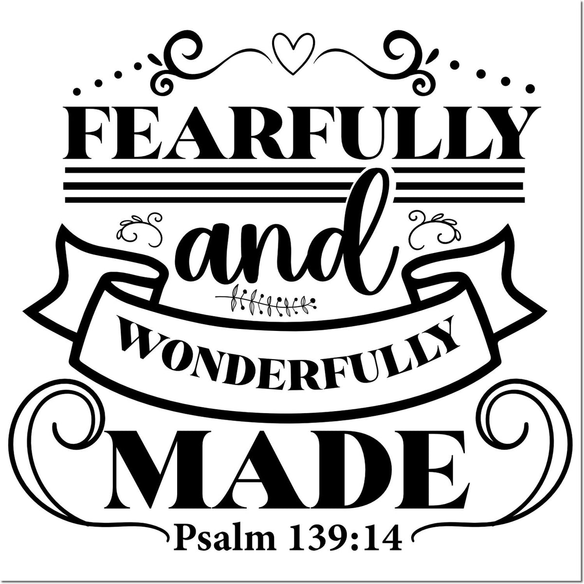 Fearfully and Wonderfully Made Psalm 139:14 decorative Christian rubber stamp design with heart and flourishes