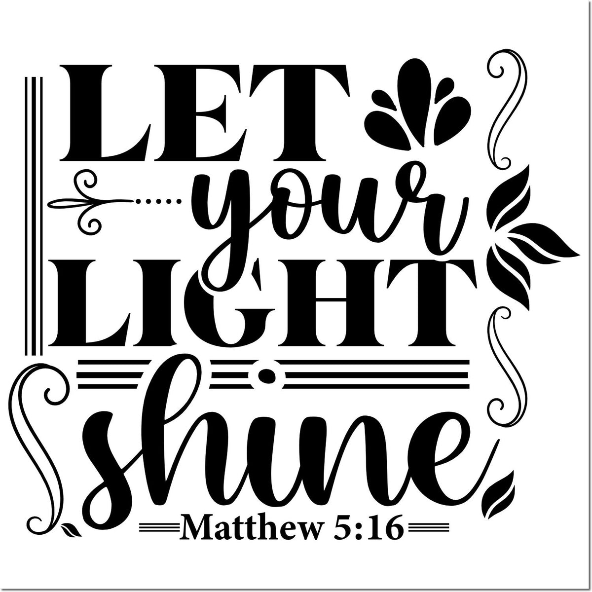 Christian rubber stamp with Bible verse Matthew 5:16: Let Your Light Shine, featuring decorative floral accents.