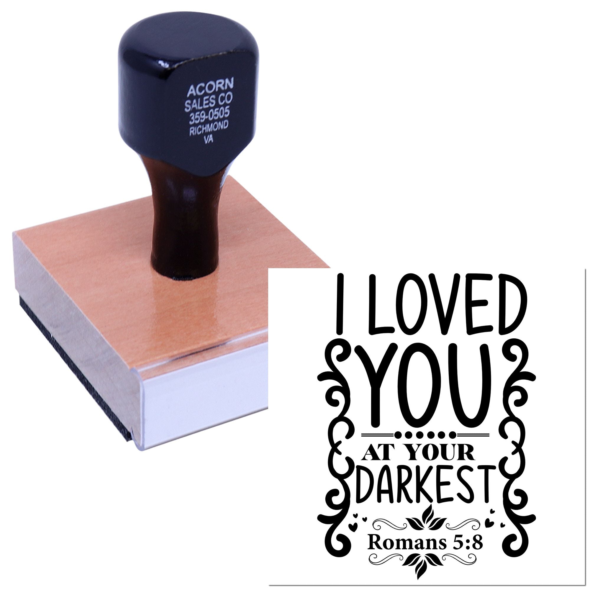 Custom Christian rubber stamp with Romans 5:8 design, I loved you at your darkest, for cards and faith crafts.