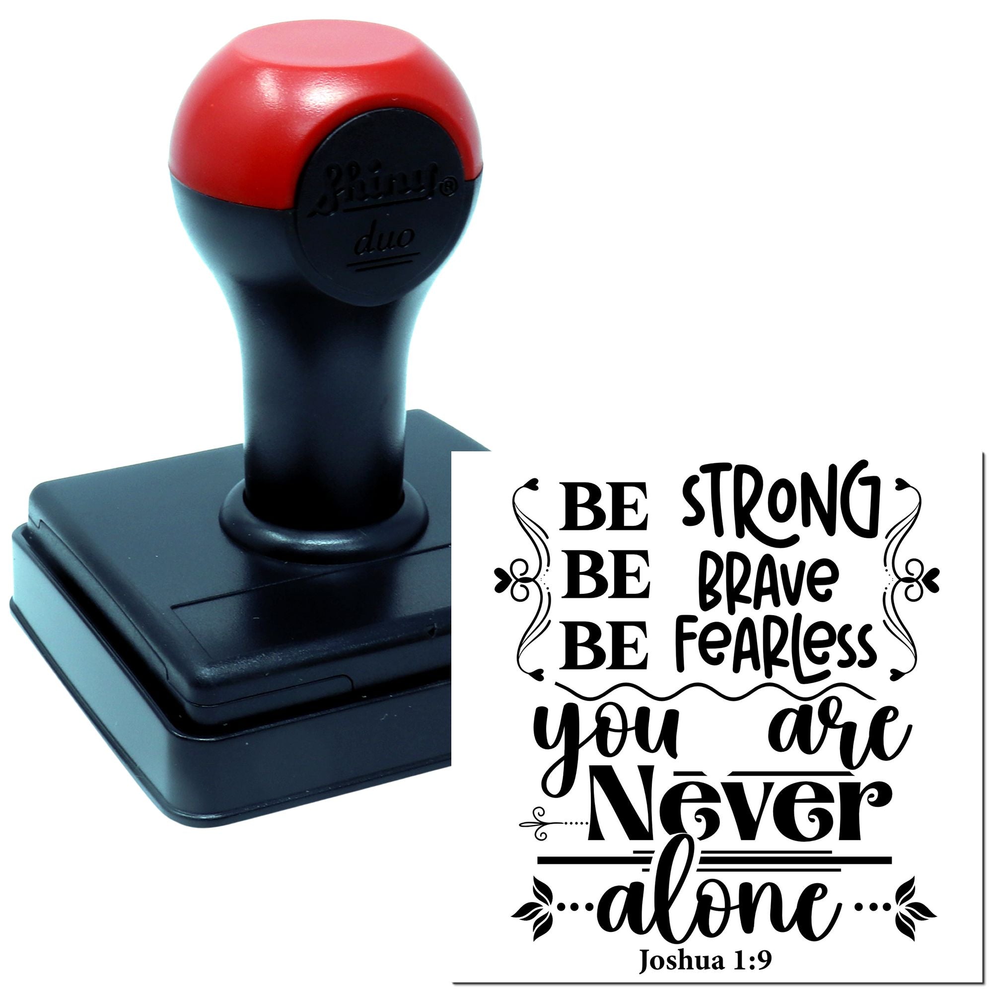 Bible verse rubber stamp with self-inking design reading Be strong, be brave, be fearless, you are never alone from Joshua 1:9.