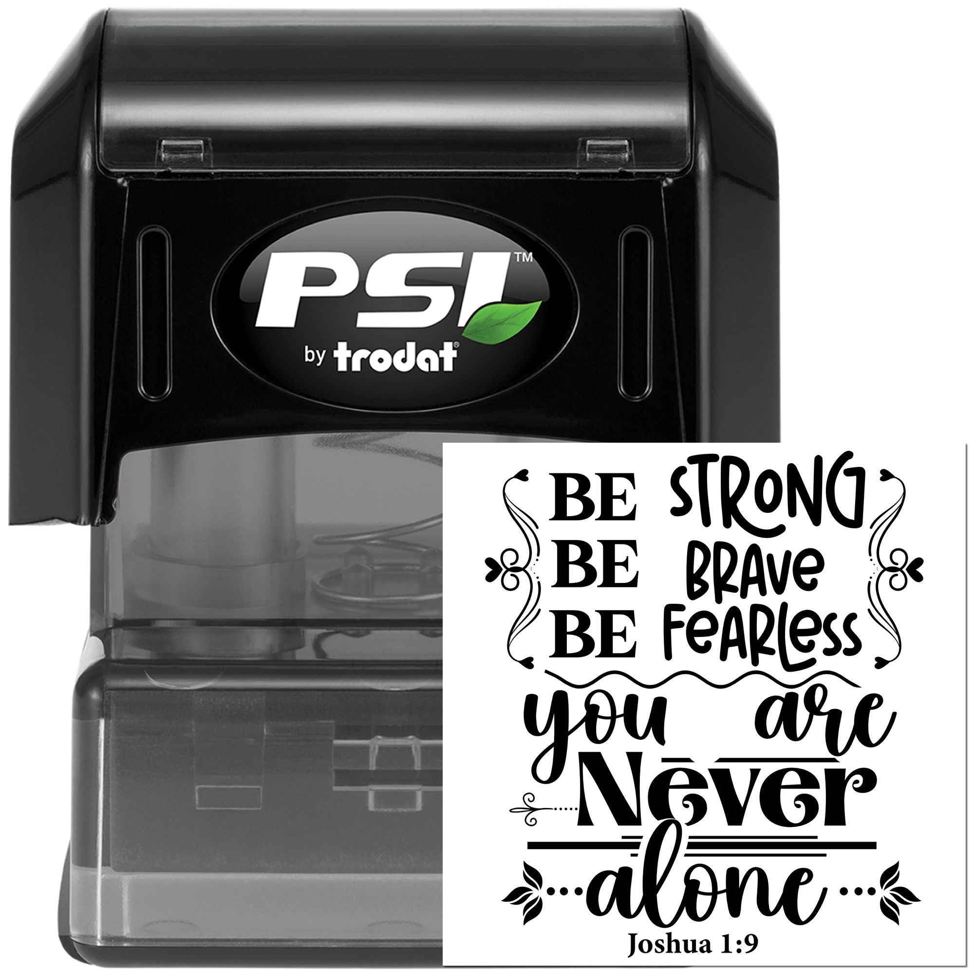 PSI by Trodat self-inking rubber stamp with Be strong, be brave, be fearless Joshua 1:9 inspirational design