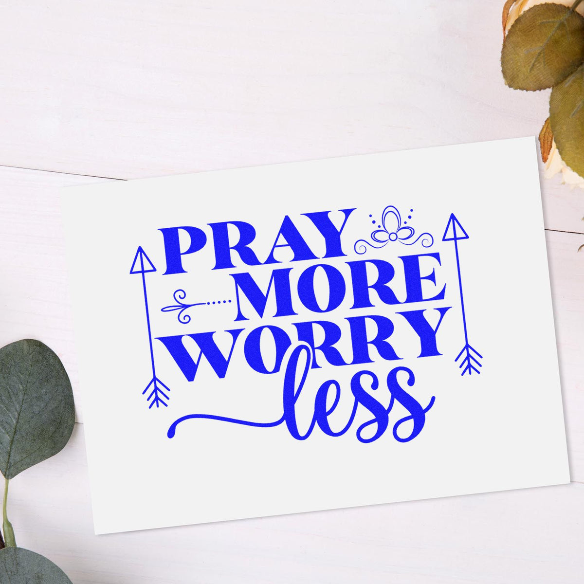 Christian encouragement rubber stamp reading Pray More Worry Less for faith-based cards, journals, and crafts.