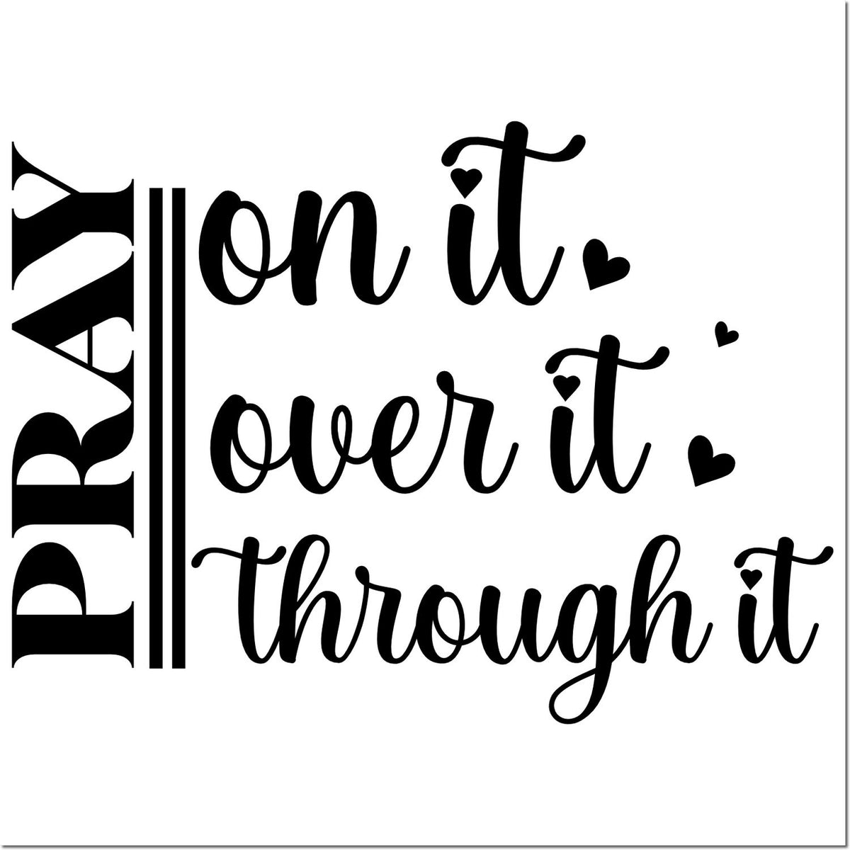 Decorative rubber stamp design with phrase Eat it, over it, through it in bold script with heart accents.