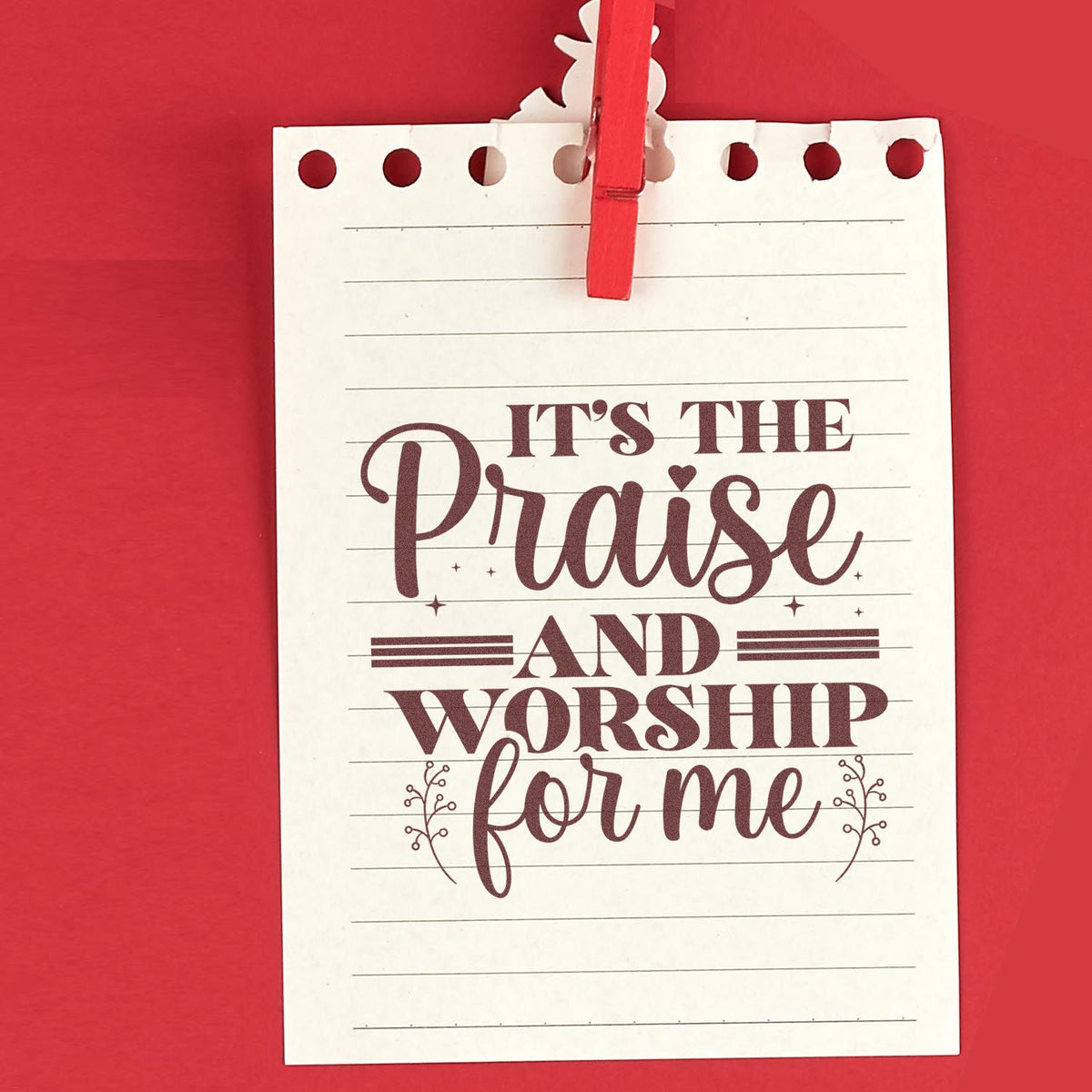 Christian rubber stamp saying Its the Praise and Worship for Me for Bible journaling, church crafts, and faith projects.