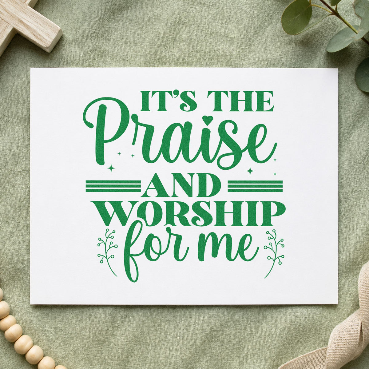 Praise and Worship for Me craft stamp imprint in green ink on a handmade project, one idea being youth group tees.