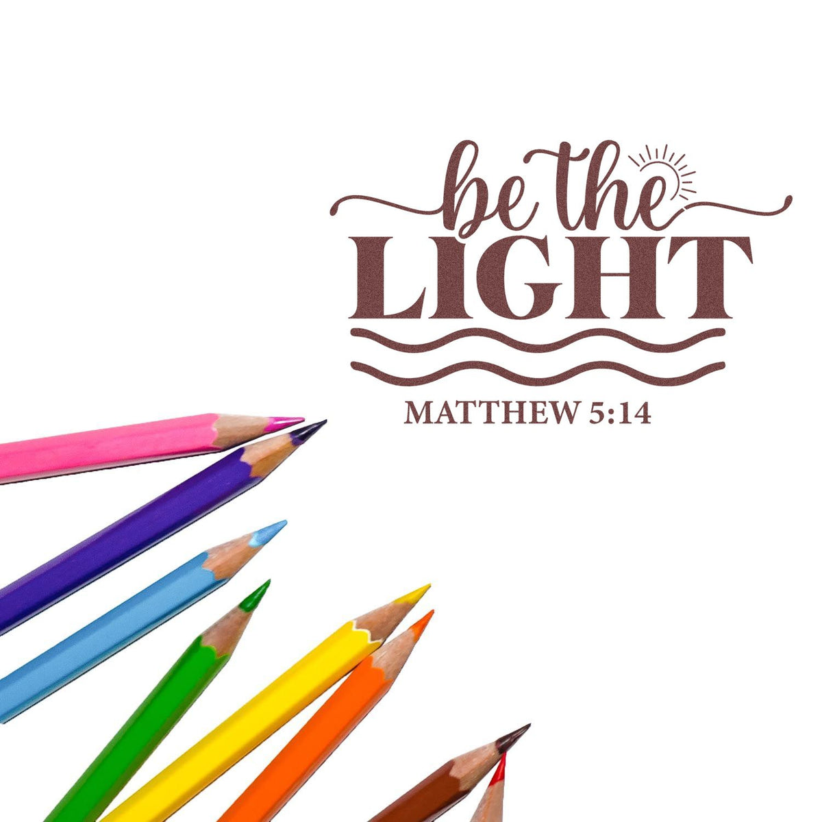 Be the Light Matthew 5:14 scripture rubber stamp design with colorful pencils, ideal for inspirational crafting.