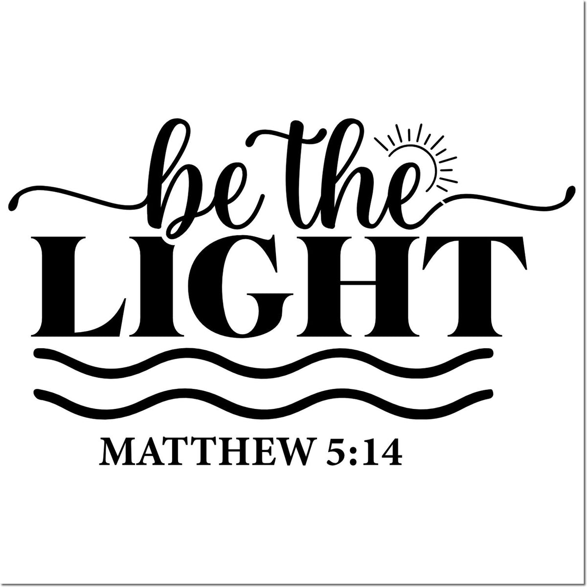Be the Light Matthew 5:14 scripture rubber stamp design with sun rays and wave accents