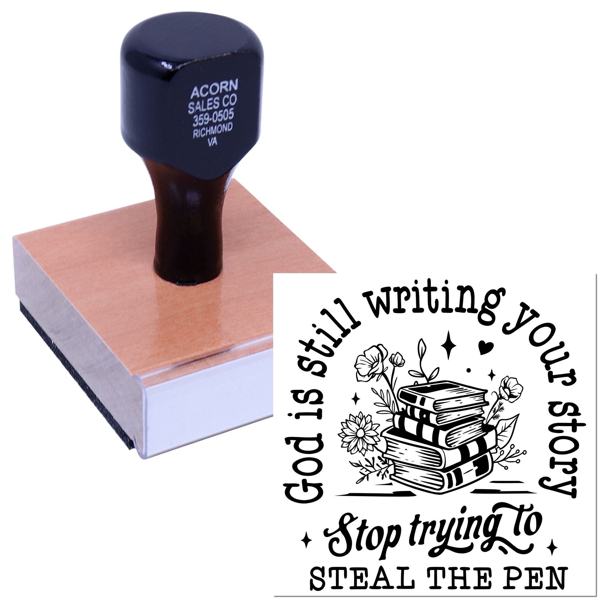 Custom rubber stamp with book-themed inspirational quote imprint: God is still writing your story. Stop trying to steal the pen.
