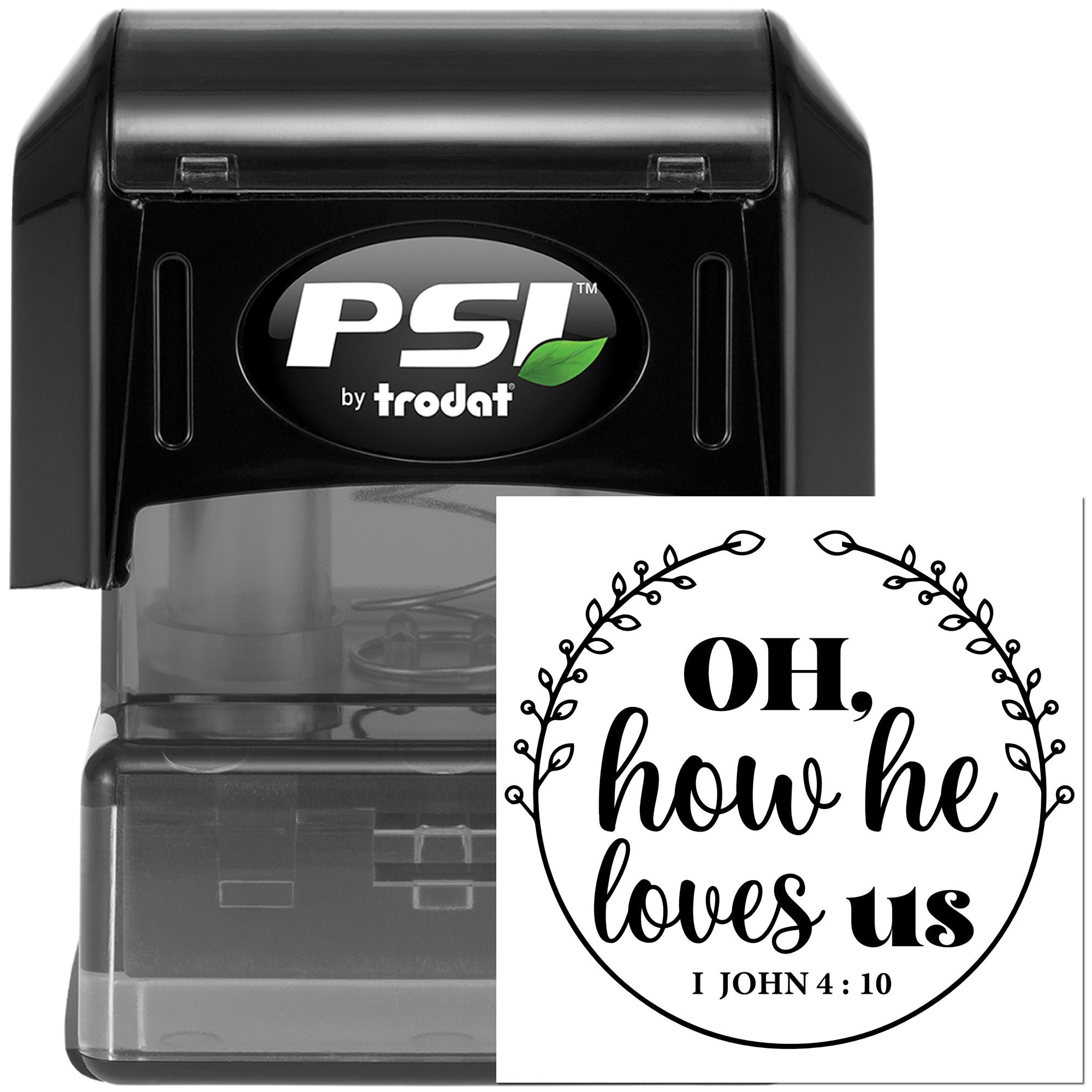 Self-inking PSI by Trodat rubber stamp with Oh, How He Loves Us Bible verse design, John 4:10 wreath border.