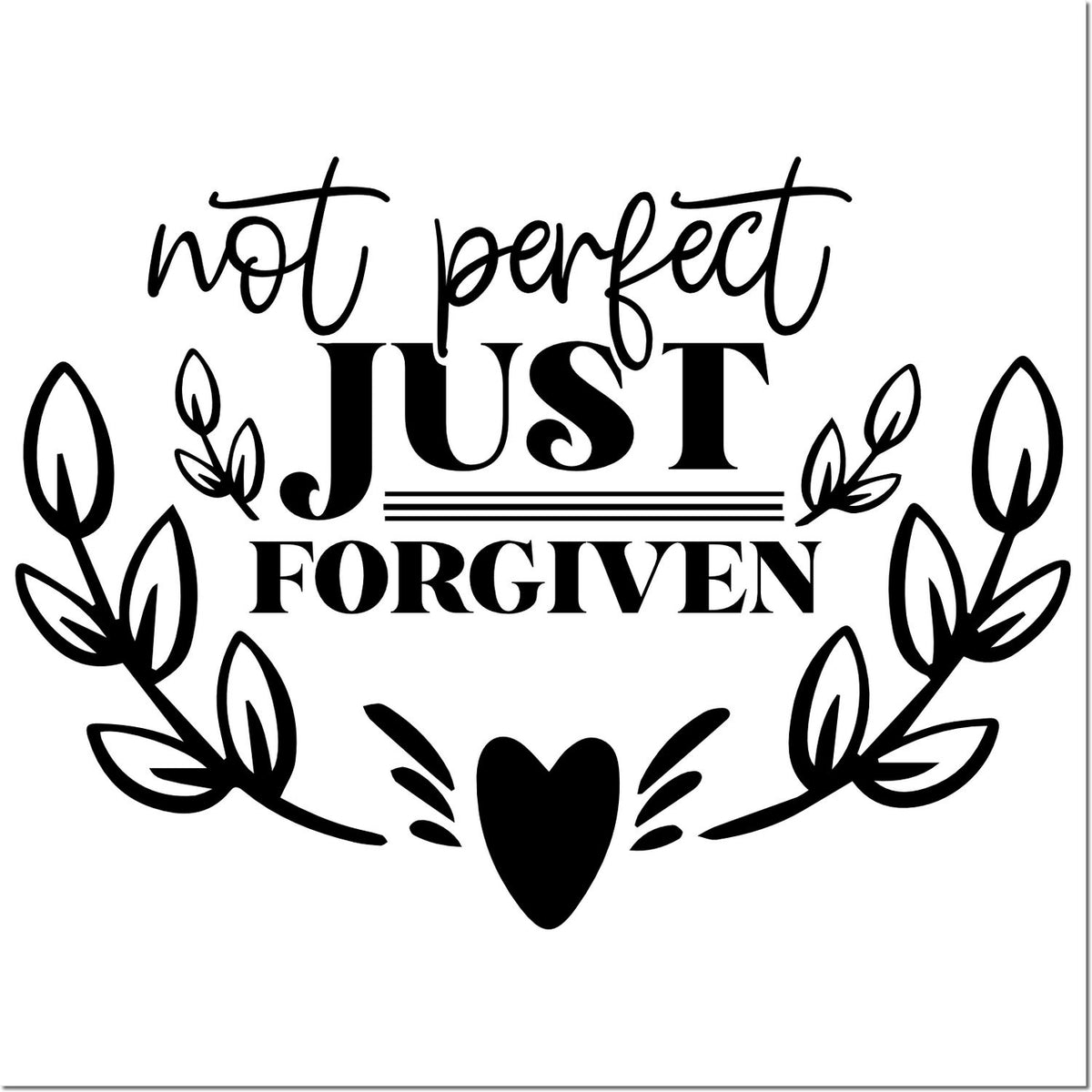 Not Perfect, Just Forgiven inspirational rubber stamp design with laurel wreath and heart for faith-based crafts