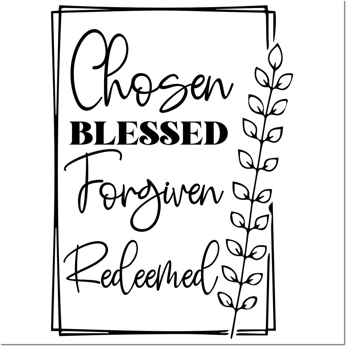 Christian rubber stamp design with Chosen Blessed Forgiven Redeemed quote and leafy border for faith-based crafts.