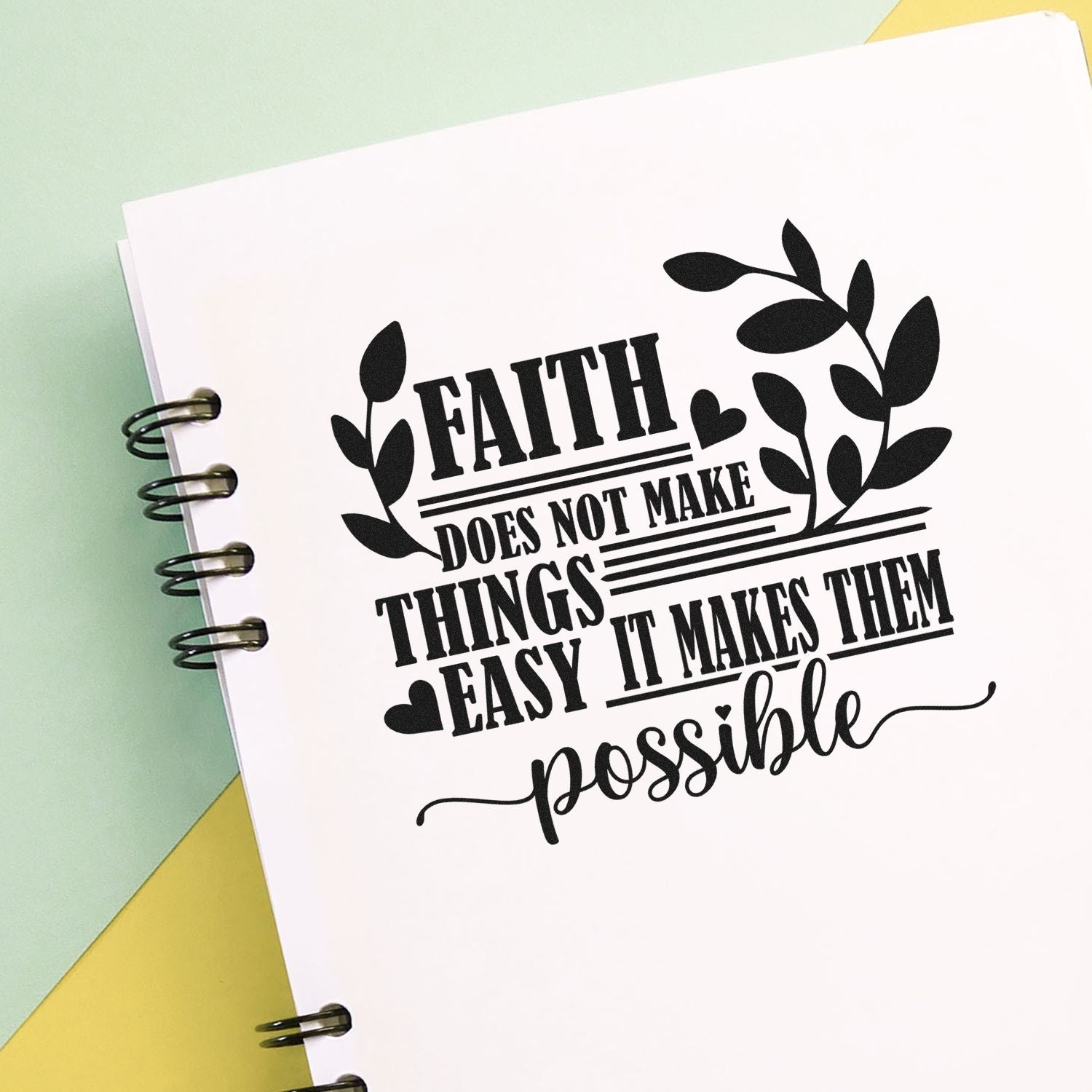 Inspirational faith rubber stamp design with quote, Faith does not make things easy, it makes them possible, for journaling and crafts.