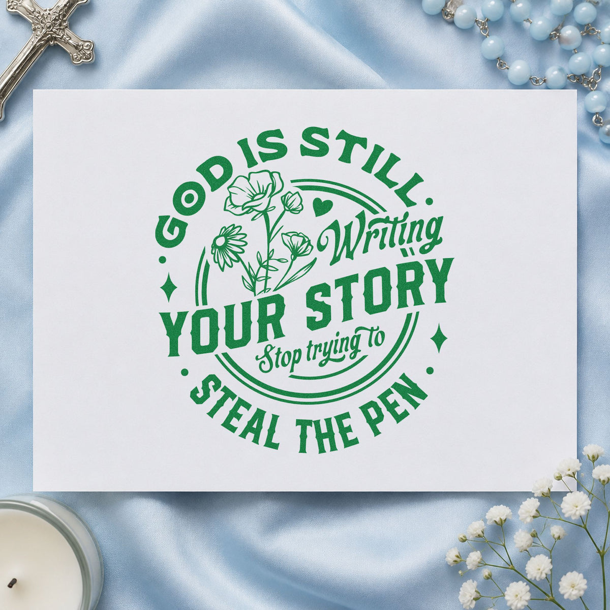 God Is Writing Your Story Flowers craft stamp imprint in green ink on a handmade project, one idea being pen gift sets.