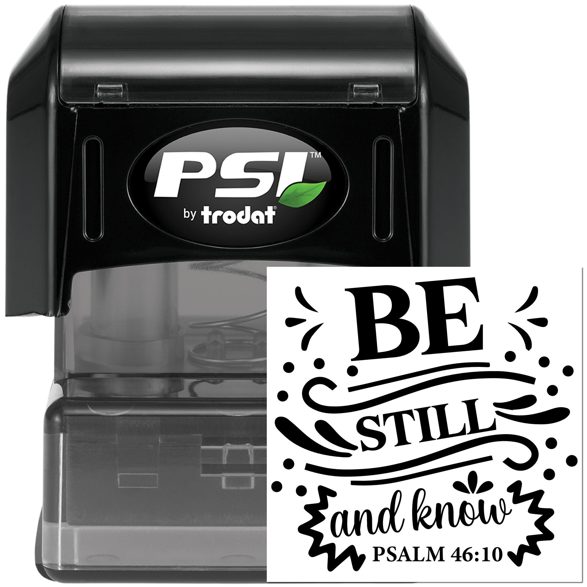 PSI by Trodat self-inking rubber stamp with inspirational Bible verse design: Be Still and Know, Psalm 46:10