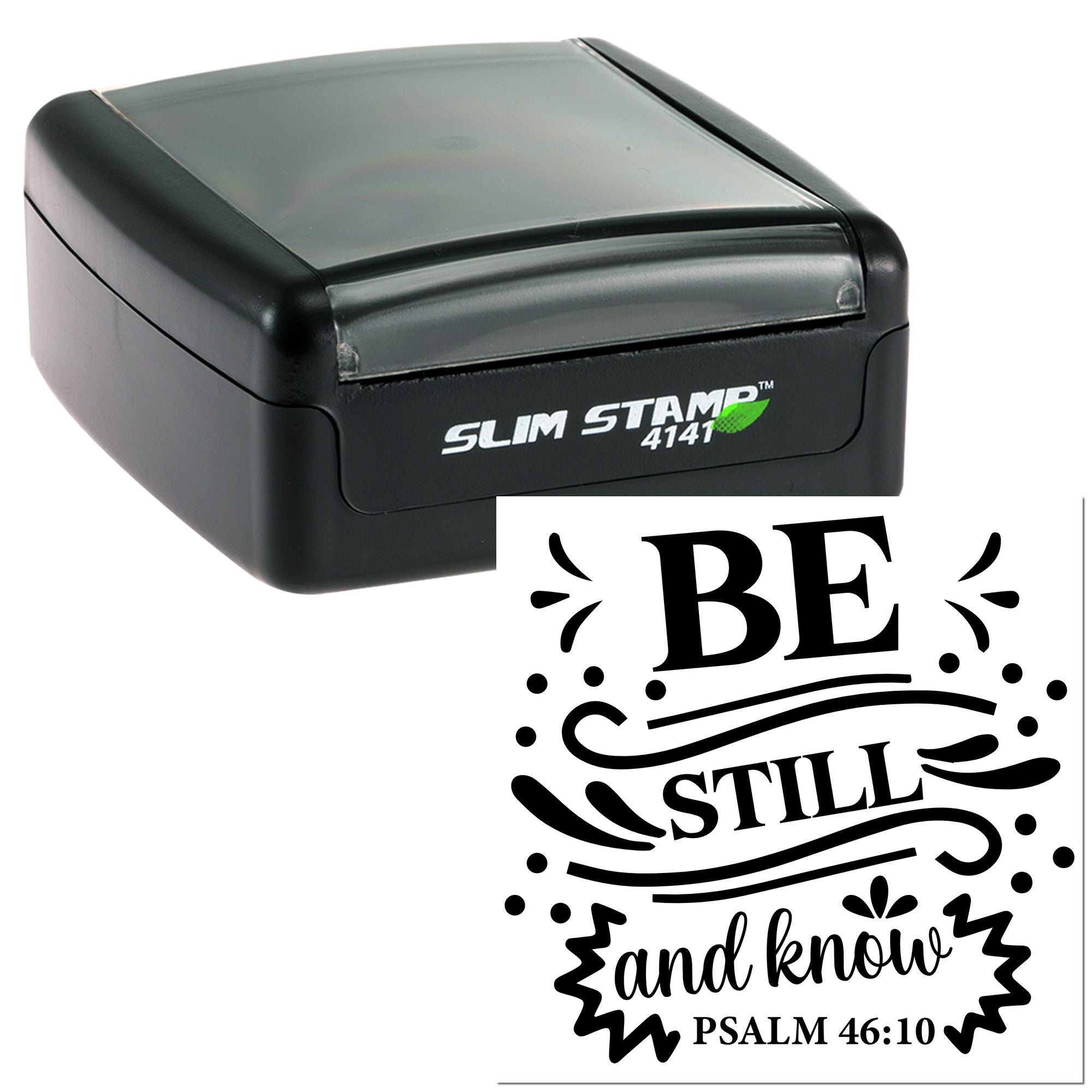 Slim self-inking rubber stamp with custom Bible verse imprint: Be still and know, Psalm 46:10.
