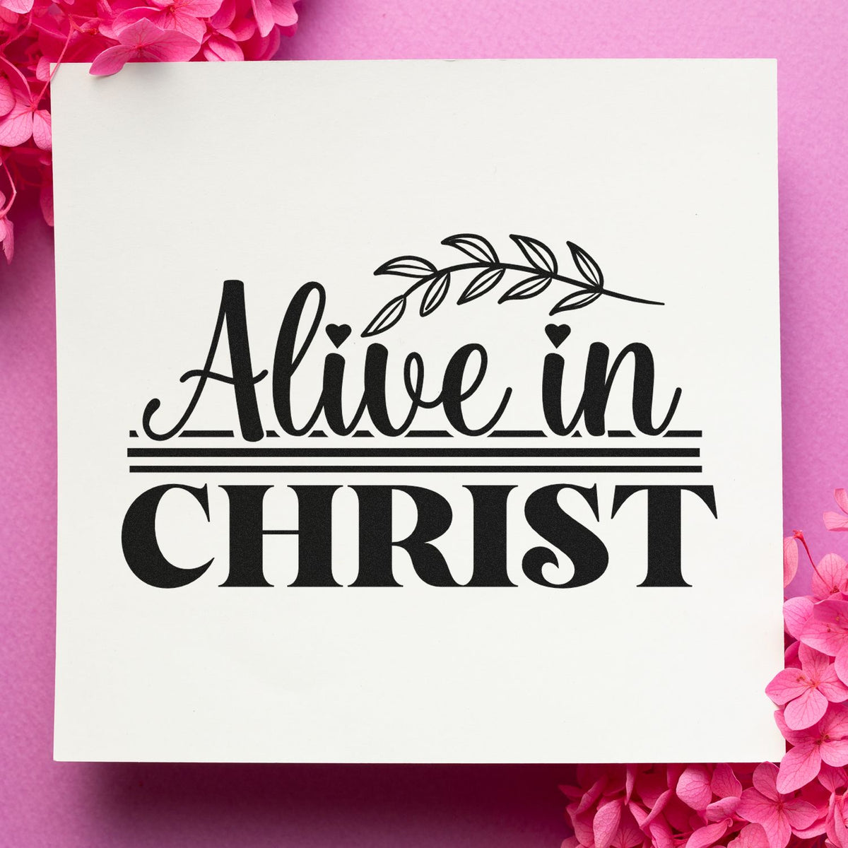 Alive in Christ Christian rubber stamp design with floral accent, black lettering for faith-based crafts and Bible journaling.