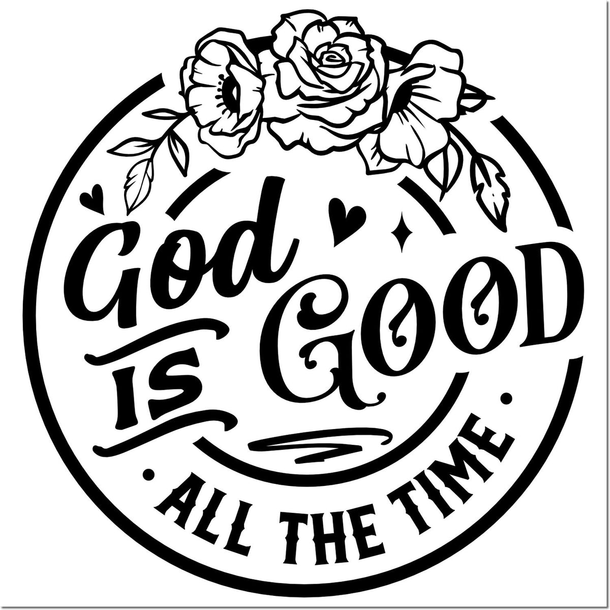 Inspirational Christian rubber stamp design with God Is Good All the Time quote, floral wreath, and hearts.