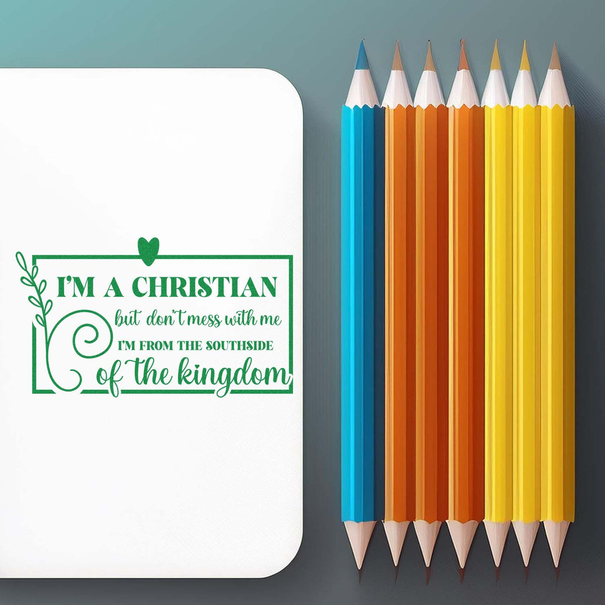 Custom Christian rubber stamp design with quote: Im a Christian...from the Southside of the kingdom.