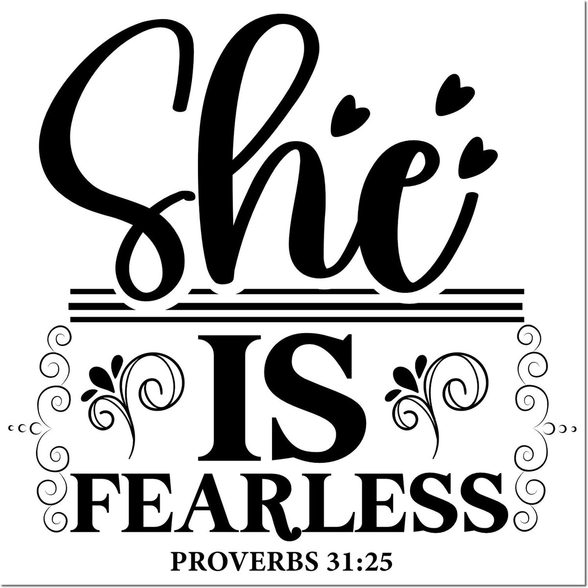 Decorative rubber stamp design reading She Is Fearless with Proverbs 31:25 scripture and heart accents.