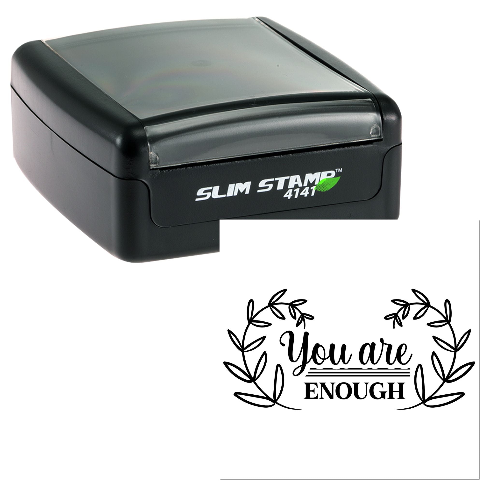 Slim Stamp 4141 self-inking rubber stamp with You Are Enough floral wreath design for custom motivational stamping.