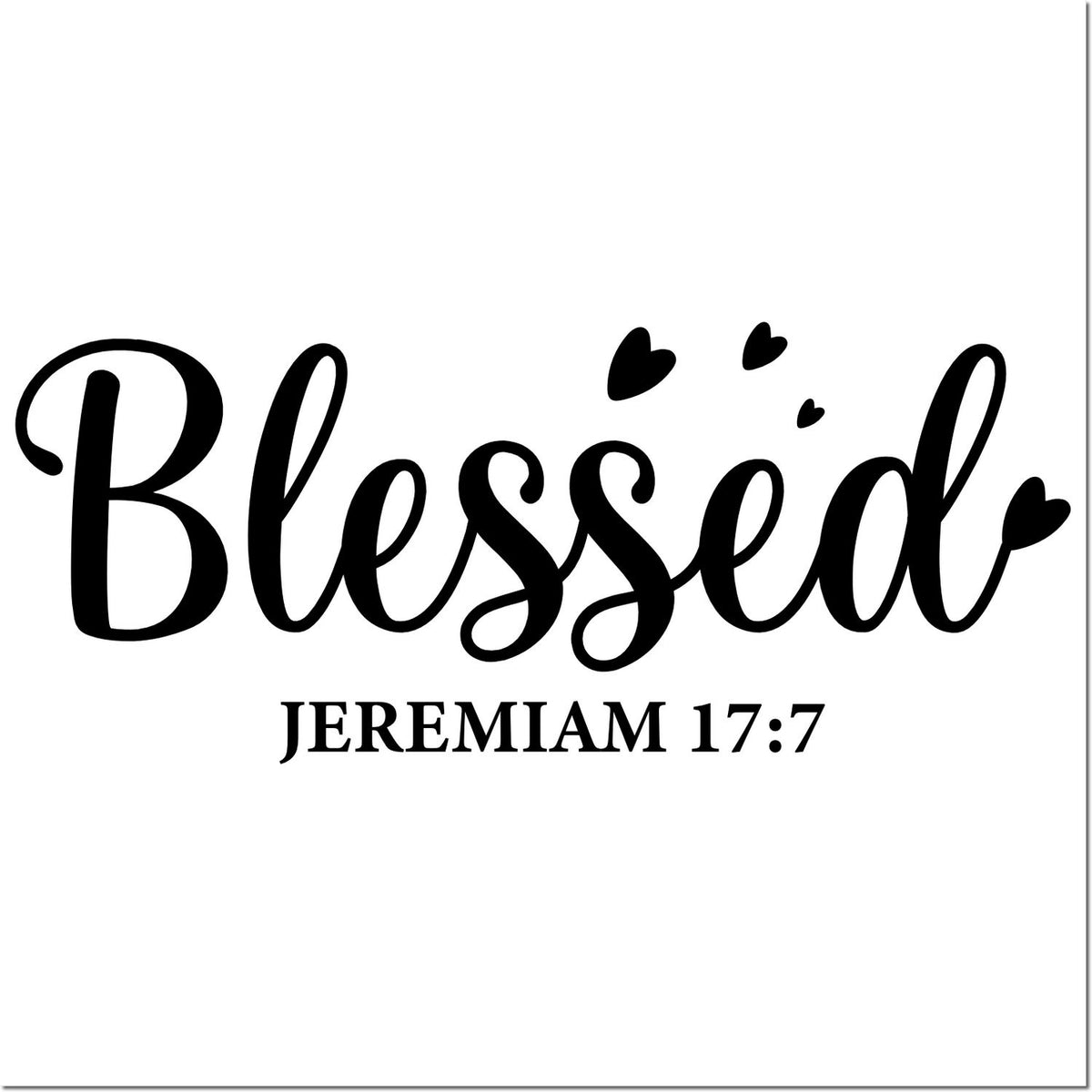 Blessed Jeremiah 17:7 Christian rubber stamp design with heart accents for faith-based cards, crafts, and packaging.