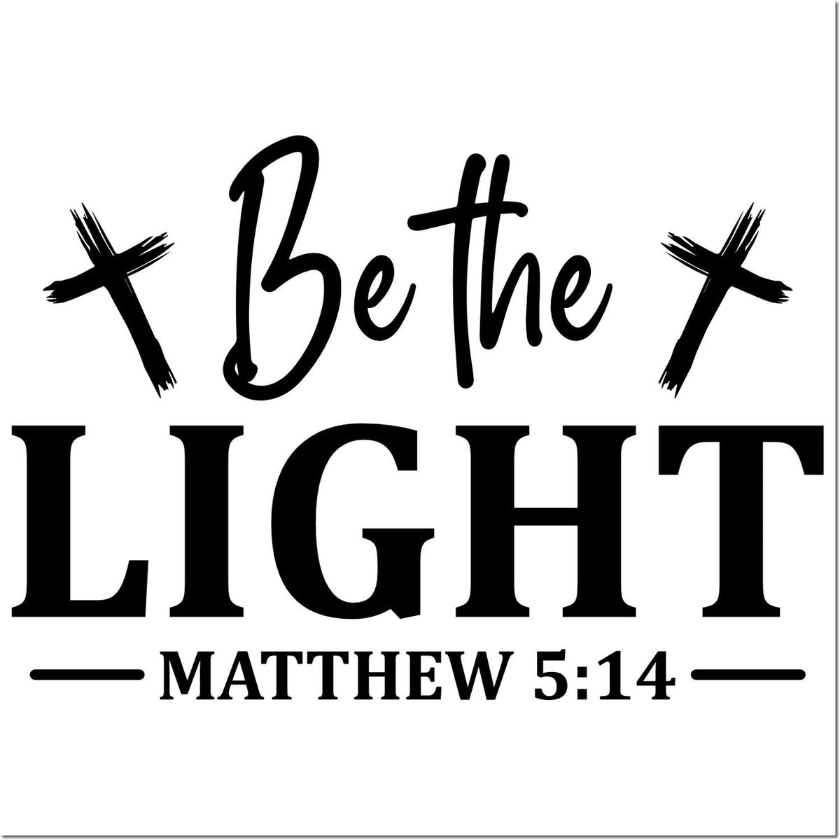 Christian rubber stamp design reading Be the Light with Matthew 5:14 scripture and cross accents.