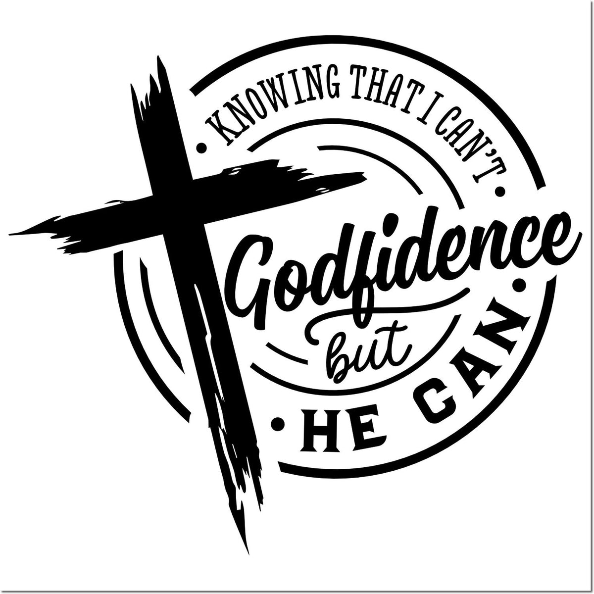 Christian rubber stamp with cross and Knowing that I cant, Godfidence but He can faith encouragement quote.