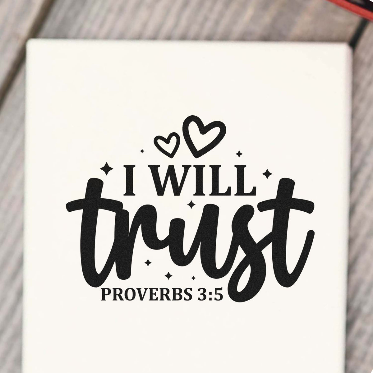 Christian Bible verse rubber stamp design reading I Will Trust Proverbs 3:5 with hearts and stars