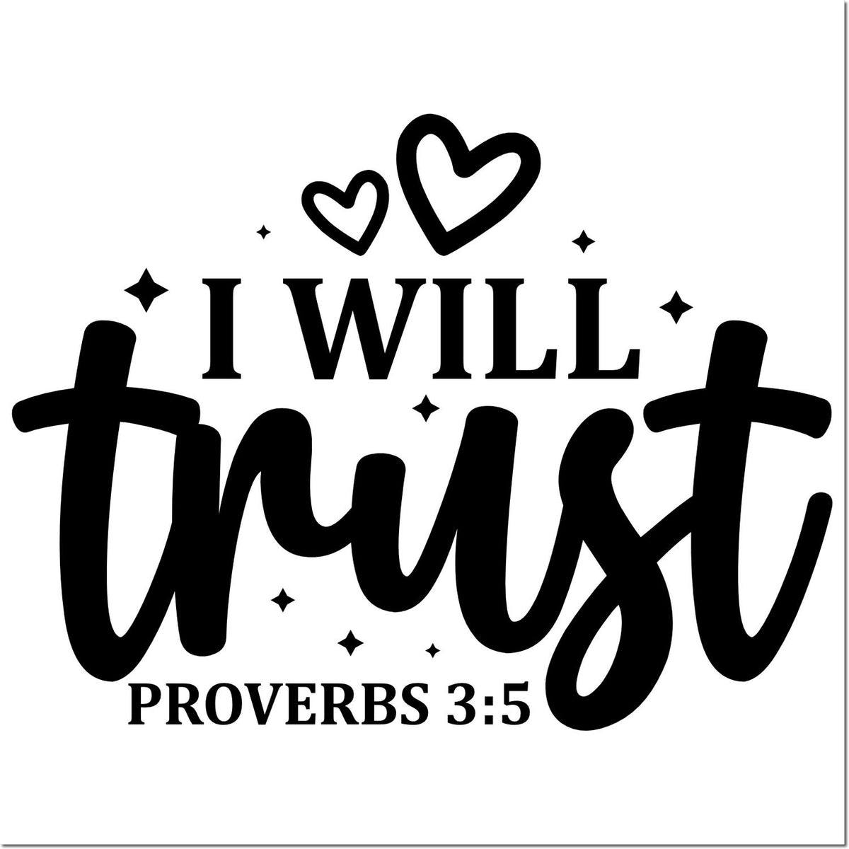 I Will Trust Proverbs 3:5 rubber stamp design with hearts and sparkles, featuring a bold faith-based scripture quote.