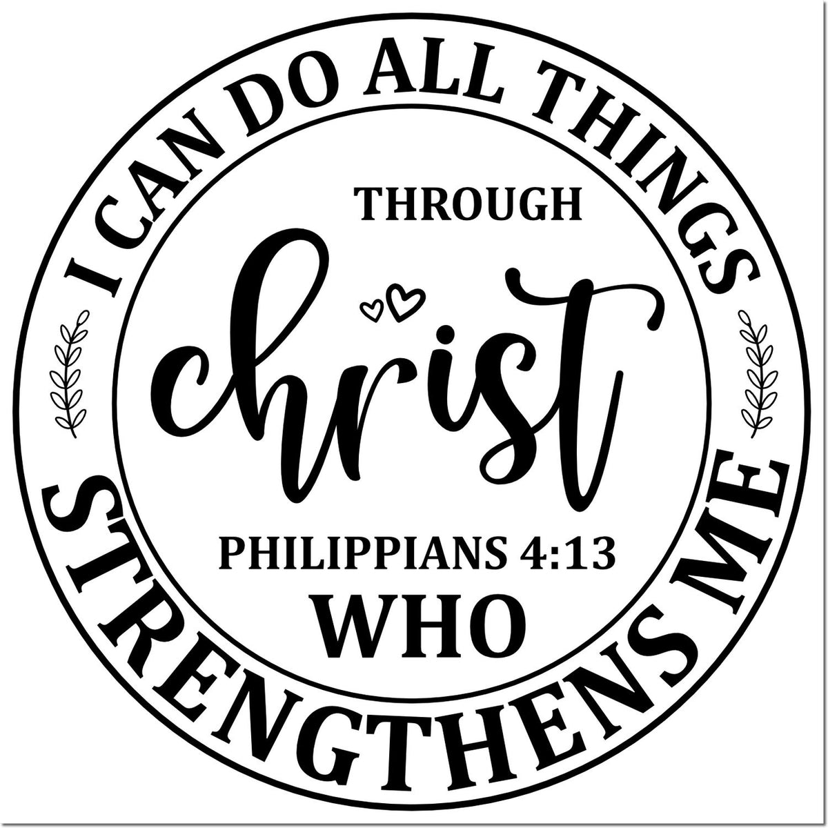 Christian rubber stamp design with Bible verse Philippians 4:13: I can do all things through Christ who strengthens me.
