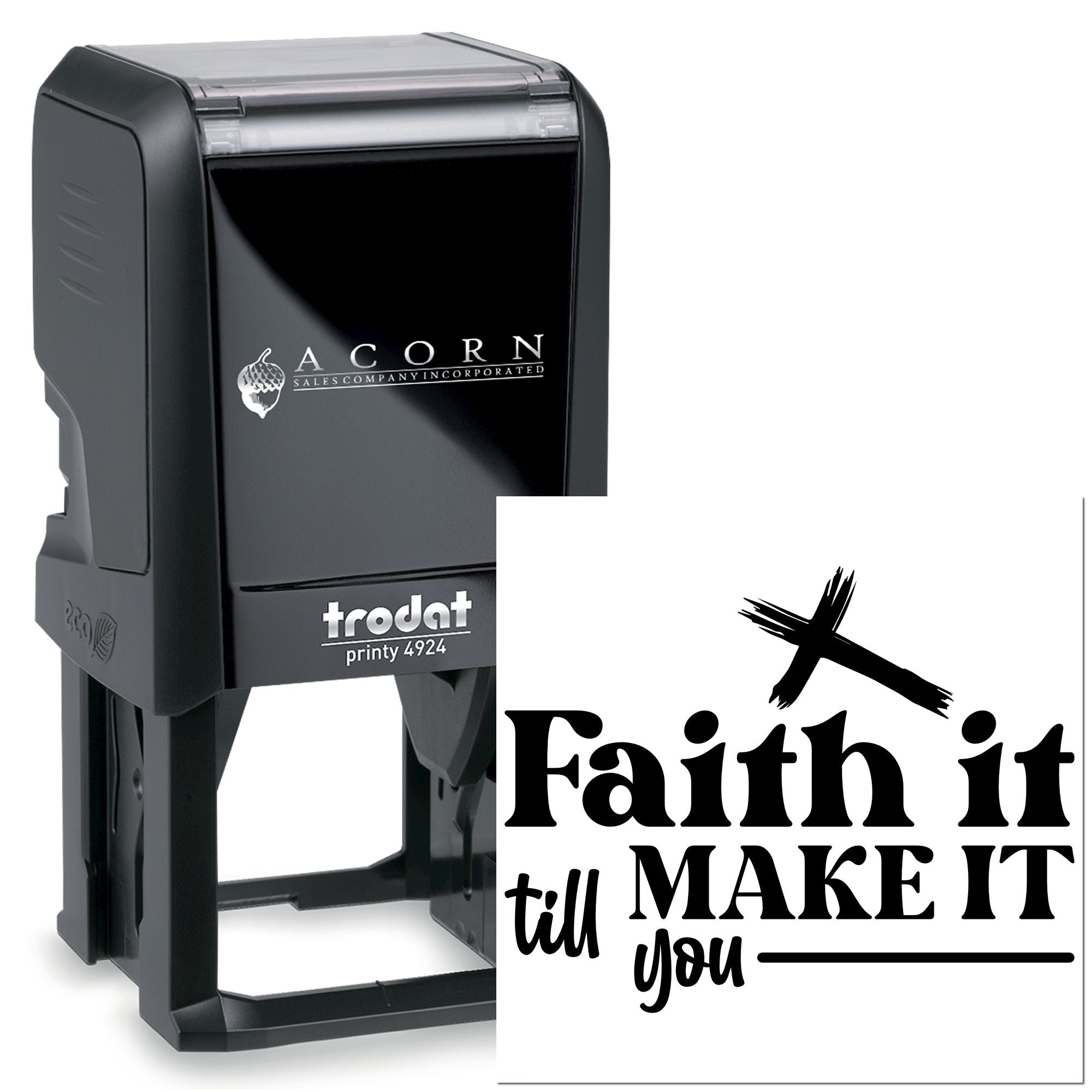 Trodat Printy 4924 self-inking rubber stamp with Faith it till you make it imprint for custom faith-based branding.